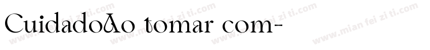 CuidadoAo tomar com字体转换